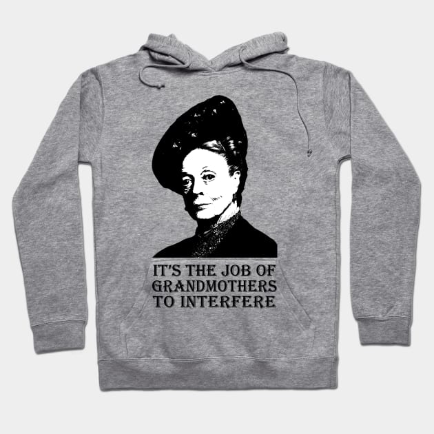 It's the Job of Grandmothers to Interfere Hoodie by RandomGoodness